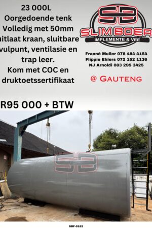 23 000Lt Tank, Oorgedoen, met 50mm uitlaat kraan, Sluitbare vulpunt, ventilasie en trap leer, met COC en druktoetssertifikaat